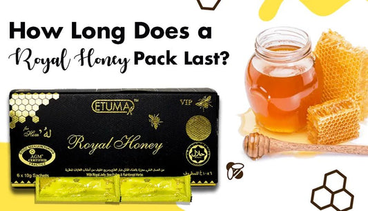 How Long Does a Royal Honey Pack Last - Etumax Royal Honey Dubai