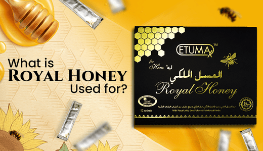 what is royal honey used for - Etumax Royal Honey Dubai